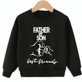 Father & Son Best Friends Sweatshir - Kin Trends